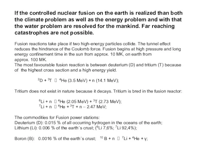 If the controlled nuclear fusion on the earth is realized