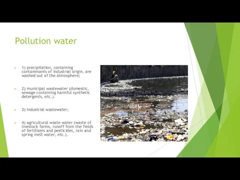 Pollution water 1) precipitation, containing contaminants of industrial origin, are