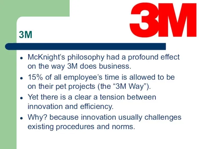 3M McKnight’s philosophy had a profound effect on the way