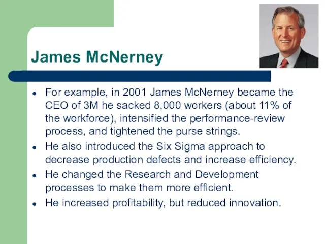 James McNerney For example, in 2001 James McNerney became the