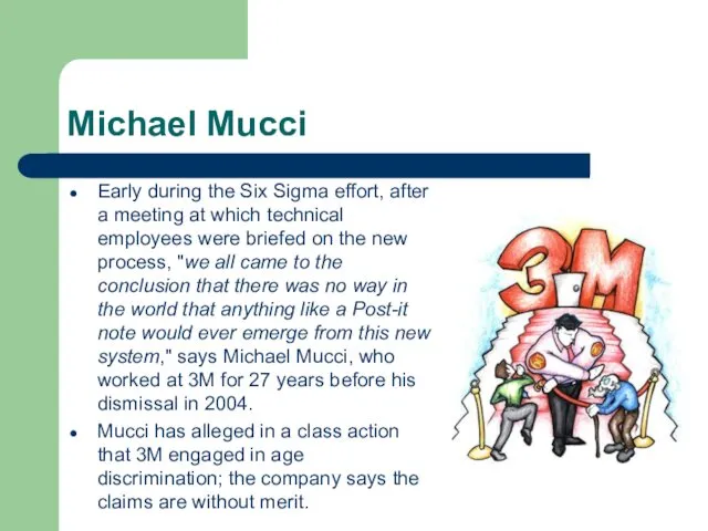 Michael Mucci Early during the Six Sigma effort, after a