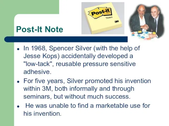 Post-It Note In 1968, Spencer Silver (with the help of
