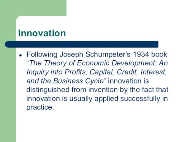 Innovation Following Joseph Schumpeter’s 1934 book “The Theory of Economic