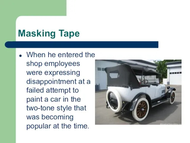 Masking Tape When he entered the shop employees were expressing