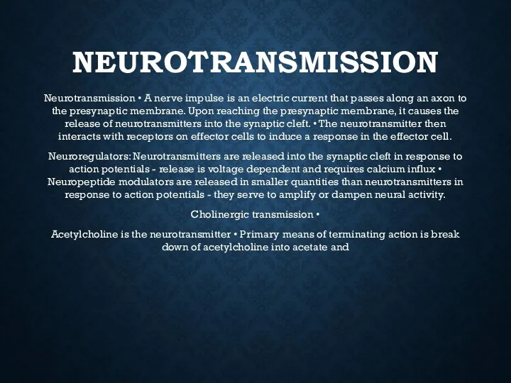 NEUROTRANSMISSION Neurotransmission • A nerve impulse is an electric current