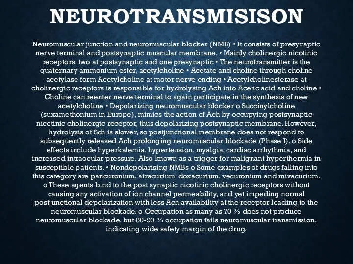 NEUROTRANSMISISON Neuromuscular junction and neuromuscular blocker (NMB) • It consists