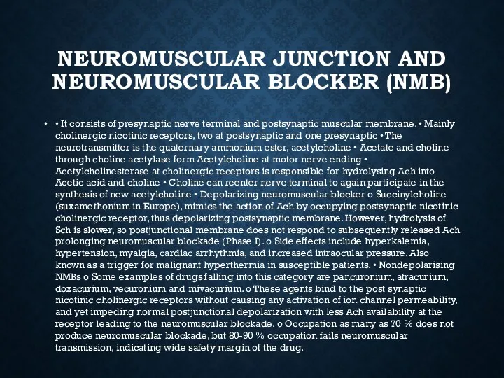 NEUROMUSCULAR JUNCTION AND NEUROMUSCULAR BLOCKER (NMB) • It consists of