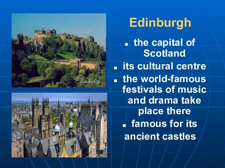 Edinburgh the capital of Scotland its cultural centre the world-famous