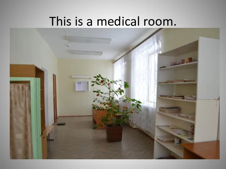 This is a medical room.