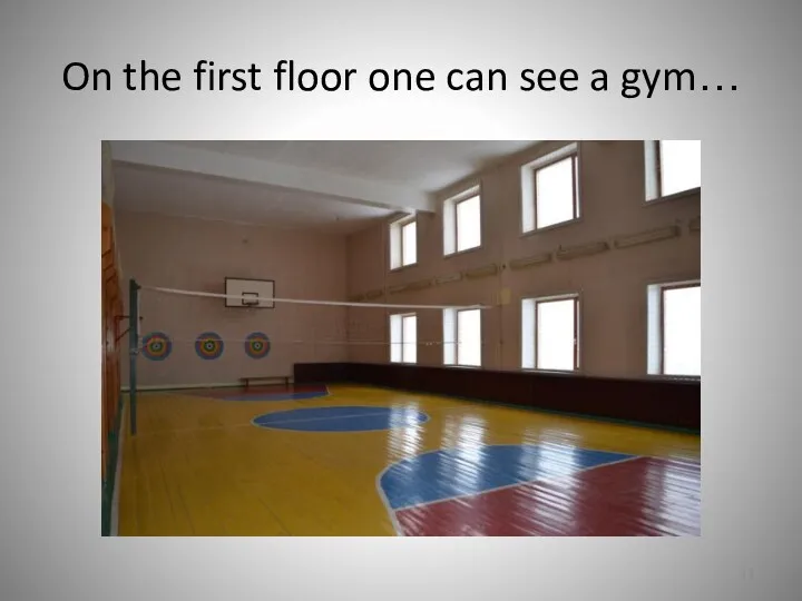 On the first floor one can see a gym…