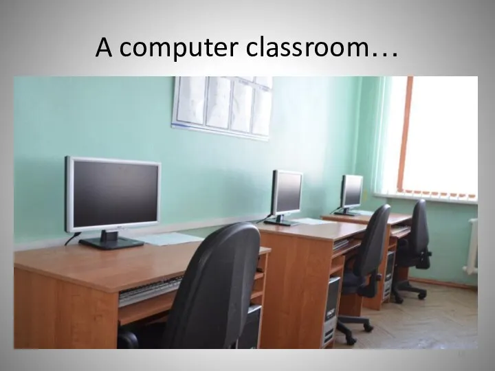 A computer classroom…