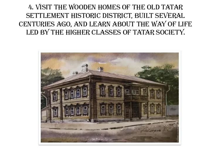 4. Visit the wooden homes of the Old Tatar Settlement