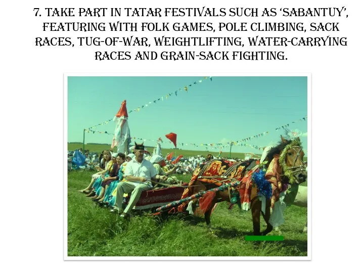 7. Take part in Tatar festivals such as ‘Sabantuy’, featuring