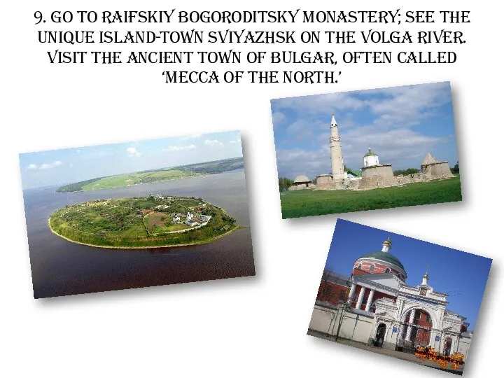 9. Go to Raifskiy Bogoroditsky Monastery; see the unique island-town