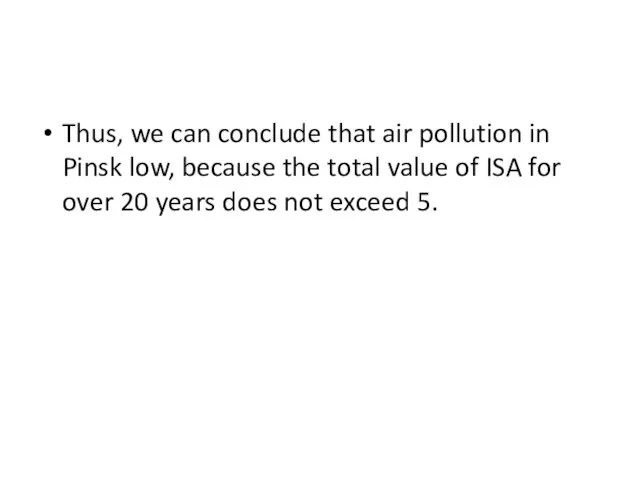 Thus, we can conclude that air pollution in Pinsk low,