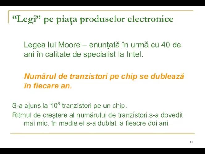 “Legi” pe piaţa produselor electronice Legea lui Moore – enunţată