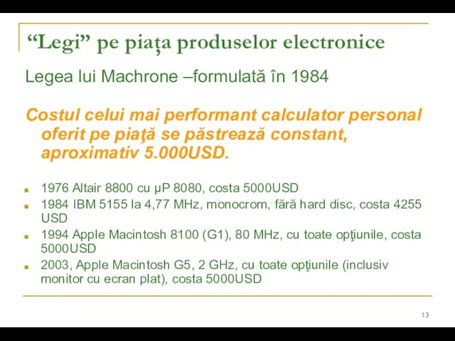 “Legi” pe piaţa produselor electronice Legea lui Machrone –formulată în