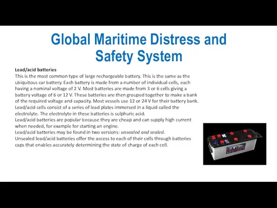 Global Maritime Distress and Safety System Lead/acid batteries This is