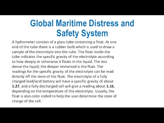 Global Maritime Distress and Safety System A hydrometer consists of
