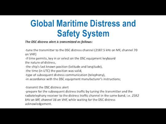 Global Maritime Distress and Safety System The DSC distress alert