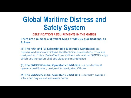 Global Maritime Distress and Safety System CERTIFICATION REQUIREMENTS IN THE