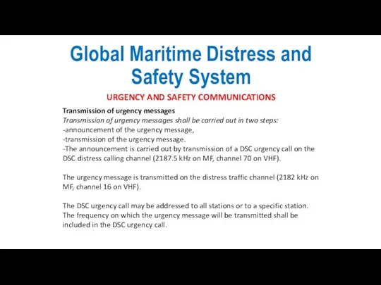 Global Maritime Distress and Safety System URGENCY AND SAFETY COMMUNICATIONS