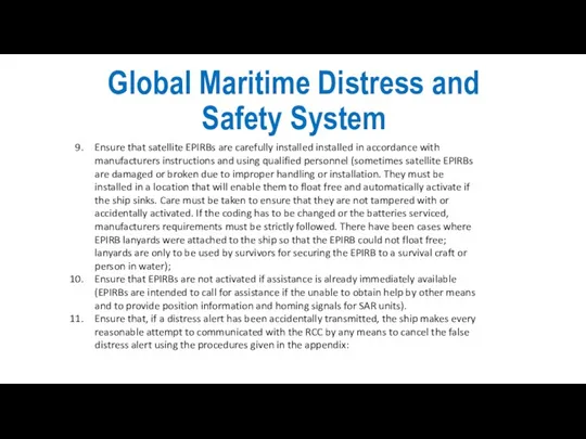 Global Maritime Distress and Safety System Ensure that satellite EPIRBs