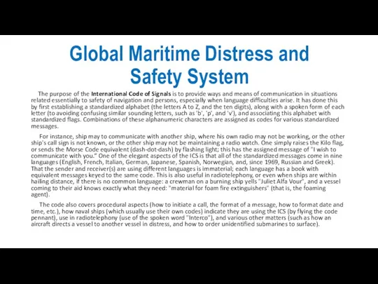 Global Maritime Distress and Safety System The purpose of the