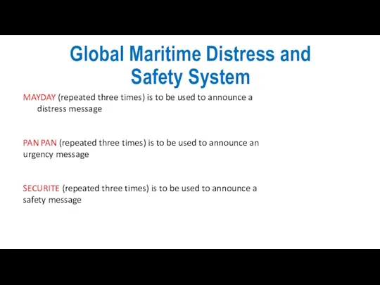 Global Maritime Distress and Safety System MAYDAY (repeated three times)