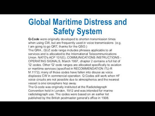 Global Maritime Distress and Safety System Q-Code were originally developed