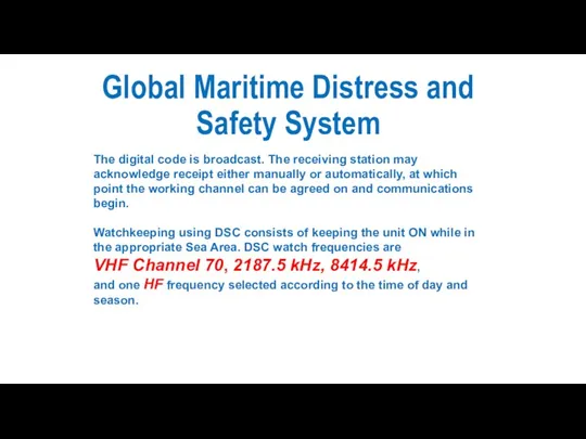 Global Maritime Distress and Safety System The digital code is