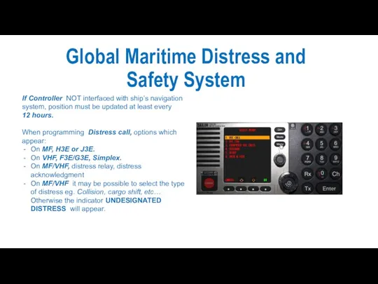 Global Maritime Distress and Safety System If Controller NOT interfaced