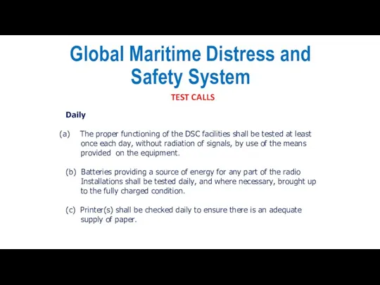 Global Maritime Distress and Safety System TEST CALLS Daily The