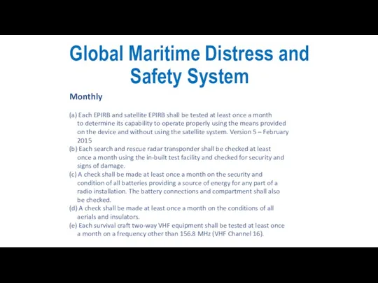 Global Maritime Distress and Safety System Monthly (a) Each EPIRB