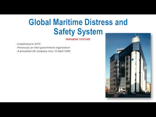 Global Maritime Distress and Safety System INMARSAT SYSTEMS - Established