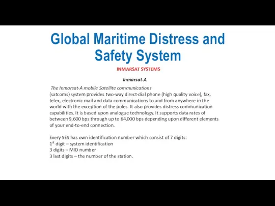 Global Maritime Distress and Safety System INMARSAT SYSTEMS Inmarsat-A The