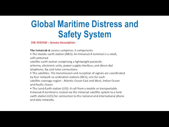 Global Maritime Distress and Safety System THE SYSTEM – Service