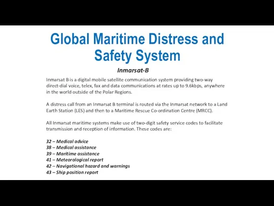 Global Maritime Distress and Safety System Inmarsat-B Inmarsat B is