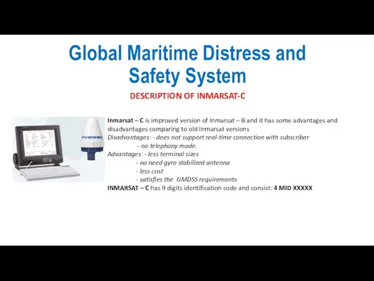 Global Maritime Distress and Safety System DESCRIPTION OF INMARSAT-C Inmarsat