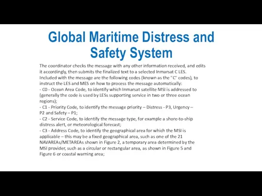 Global Maritime Distress and Safety System The coordinator checks the