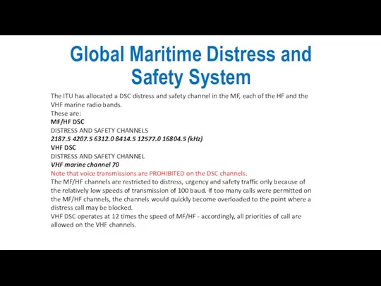 Global Maritime Distress and Safety System The ITU has allocated