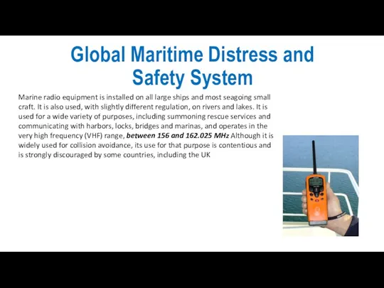 Global Maritime Distress and Safety System Marine radio equipment is