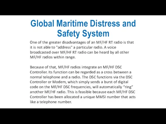 Global Maritime Distress and Safety System One of the greater