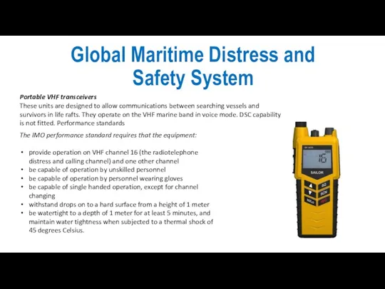 Global Maritime Distress and Safety System Portable VHF transceivers These