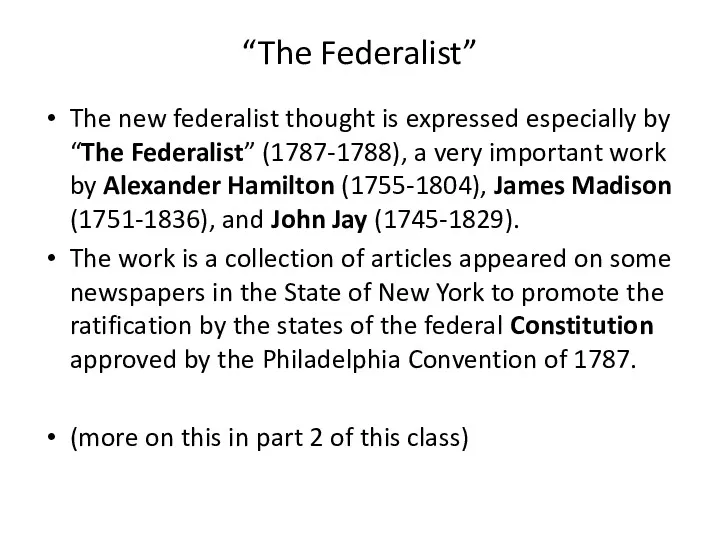 “The Federalist” The new federalist thought is expressed especially by