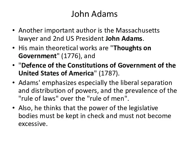 John Adams Another important author is the Massachusetts lawyer and