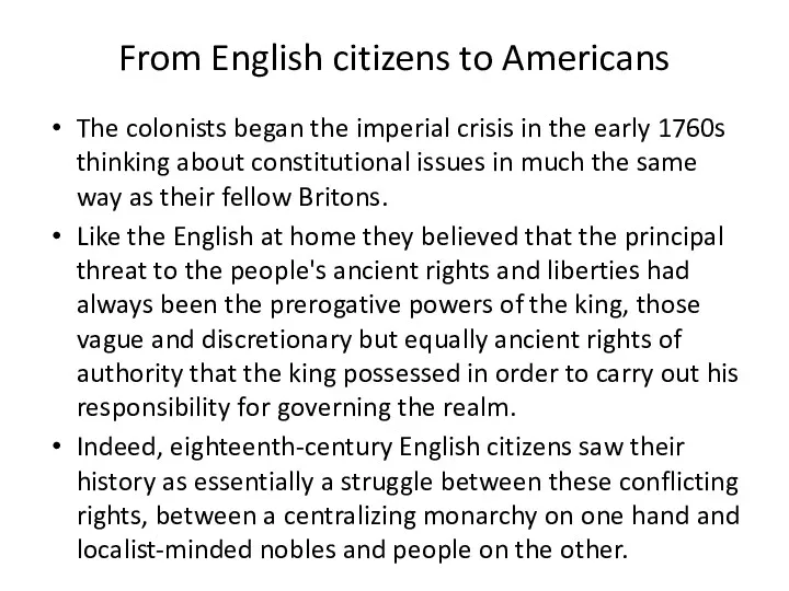 From English citizens to Americans The colonists began the imperial