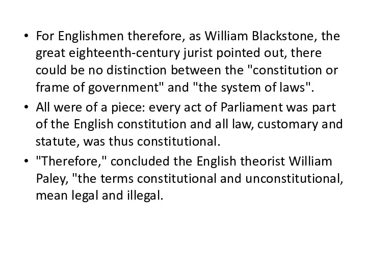 For Englishmen therefore, as William Blackstone, the great eighteenth-century jurist