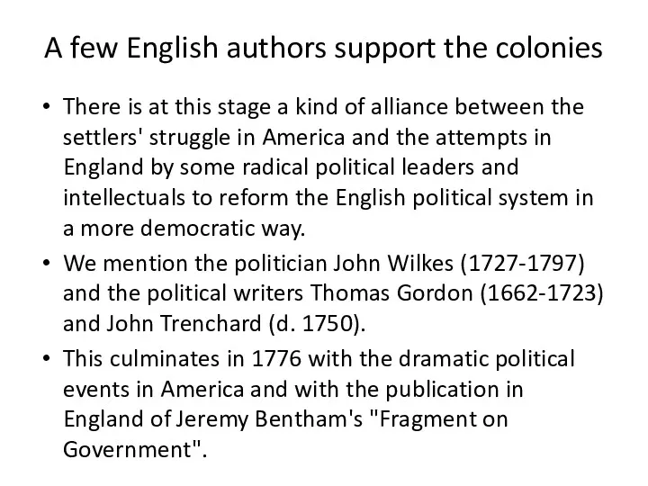 A few English authors support the colonies There is at
