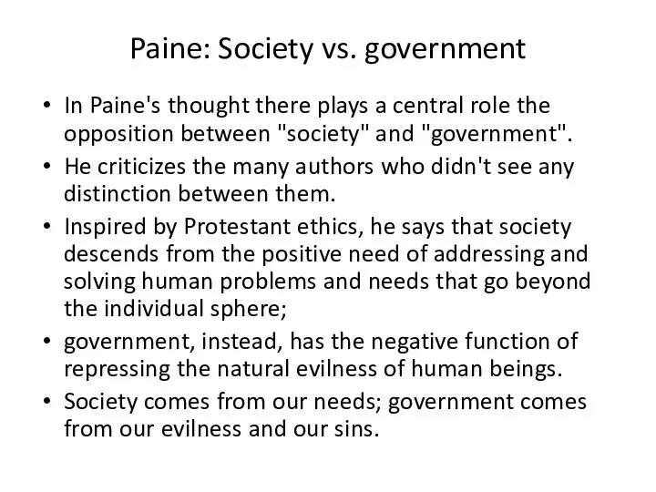 Paine: Society vs. government In Paine's thought there plays a